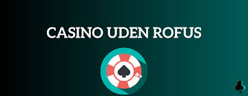 Danske Casino Sider Uden ROFUS En Guide til Sikker Spil
